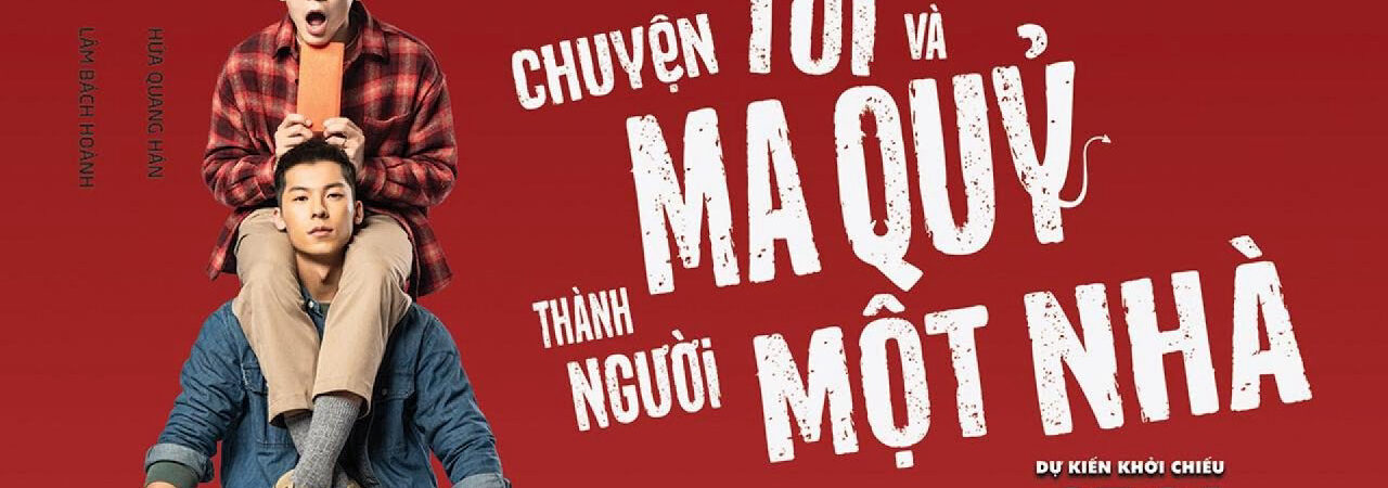 Phim Chuyện Tôi Và Ma Quỷ Thành Người Một Nhà HD Thuyết Minh