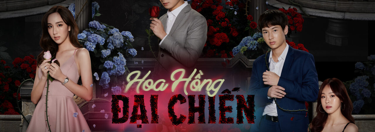 Phim Hoa Hồng Đại Chiến HD Thuyết Minh