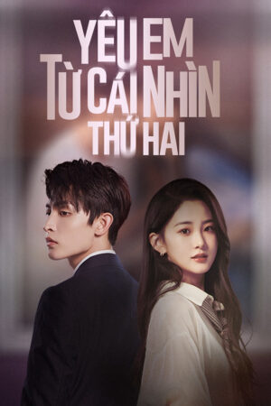 Xem Phim Yêu Em Từ Cái Nhìn Thứ Hai 04 FHD Vietsub-Love At Second Sight