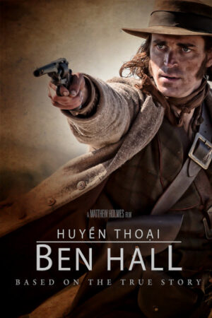 Phim Huyền Thoại Ben Hall HD Vietsub