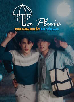 Phim La Pluie Cơn Mưa Khi Ấy Em Yêu Anh FHD Vietsub