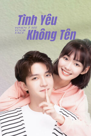 Xem Phim Tình Yêu Không Tên 9 FHD Vietsub-When I See Your Face