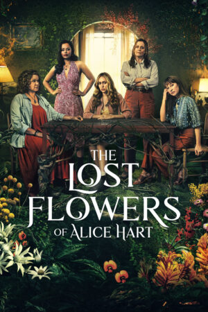 Phim The Lost Flowers Of Alice Hart HD Vietsub