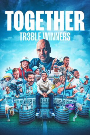 Phim Together Cú ăn ba của Manchester City FHD Vietsub