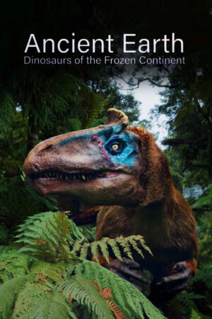 Phim Ancient Earth Dinosaurs Of The Frozen Continent HD Vietsub