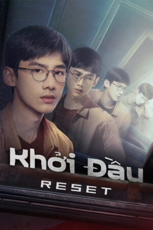 Xem Phim Khởi Đầu 15 HD Thuyết Minh-Reset