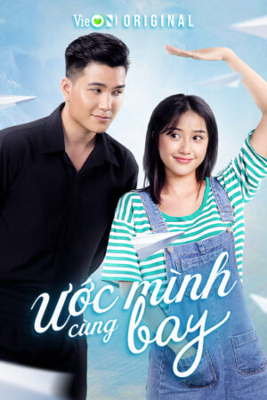 Phim Ước Mình Cùng Bay FHD Vietsub