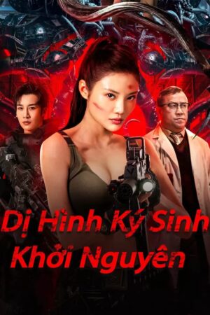 Phim Dị Hình Ký Sinh Khởi Nguyên FHD Vietsub