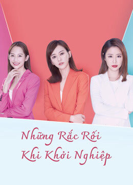 Xem Phim Những Rắc Rối Khi Khởi Nghiệp 08 HD Vietsub-The Arc Of Life