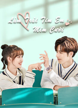 Xem Phim Làm Trái Tim Em Mỉm Cười 03 HD Vietsub-Make My Heart Smile