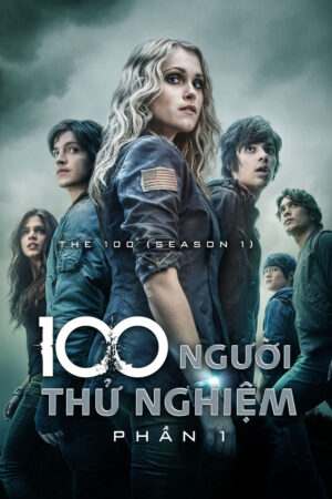 Phim 100 Người Thử Nghiệm ( 1) HD Thuyết Minh