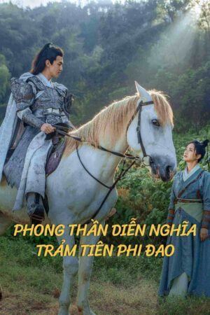 Phim Phong Thần Diễn Nghĩa Trảm Tiên Phi Đao FHD Vietsub