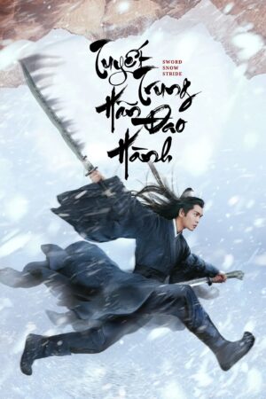 Xem Phim Tuyết Trung Hãn Đao Hành 01 FHD Lồng Tiếng-Sword Snow Stride