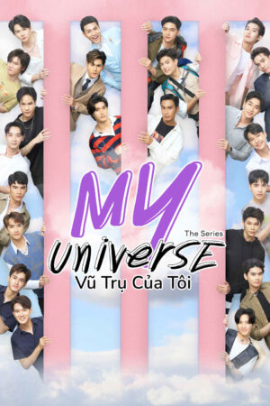 Phim My Universe Vũ Trụ Của Tôi HD Vietsub