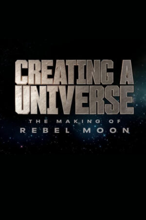 Xem Phim Tạo Nên Một Vũ Trụ Hậu Trường Rebel Moon full HD Vietsub-Creating A Universe The Making Of Rebel Moon