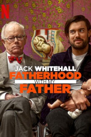 Xem Phim Jack Whitehall Làm cha qua lời của cha tôi 02 FHD Vietsub-Jack Whitehall Fatherhood with My Father