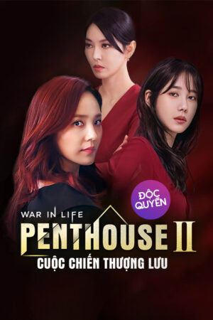 Phim Penthouse Cuộc Chiến Thượng Lưu 2 FHD Vietsub