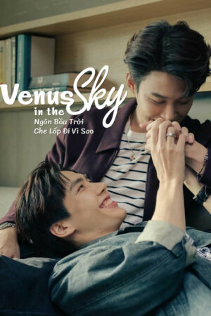 Xem Phim Ngăn Bầu Trời Che Lấp Đi Vì Sao 10 HD Vietsub-Venus in the Sky