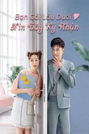 Phim Bạn Gái Lầu Dưới Xin Hãy Ký Nhận HD - Vietsub