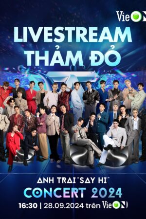 Xem Phim Thảm Đỏ Anh Trai Say Hi Concert 2024 full FHD Vietsub-Thảm Đỏ Anh Trai Say Hi Concert 2024