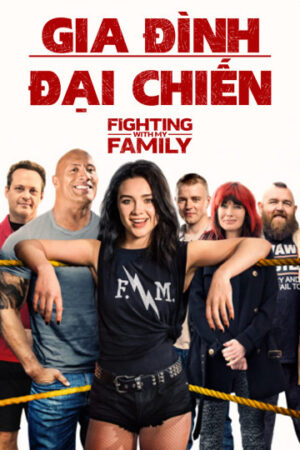 Xem Phim Gia Đình Đại Chiến full HD Vietsub-Fighting With My Family