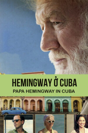 Phim Hemingway Ở Cuba HD Vietsub