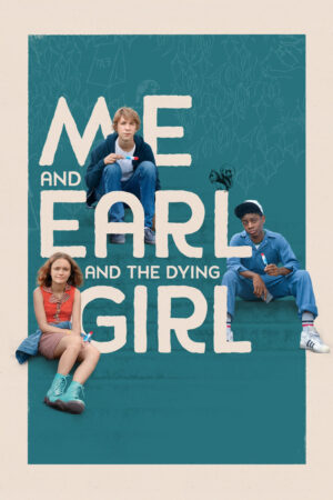 Xem Phim Tôi Earl Và Cô Bạn Hấp Hối full HD Vietsub-Me And Earl And The Dying Girl