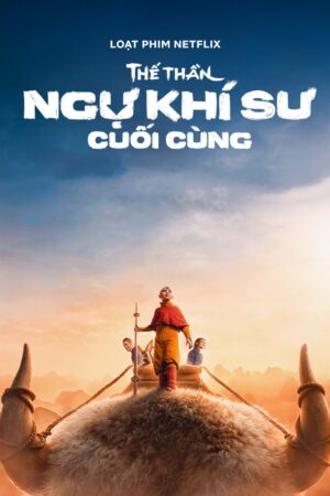 Xem Phim Thế Thần Ngự Khí Sư Cuối Cùng 01 FHD Vietsub-Avatar The Last Airbender