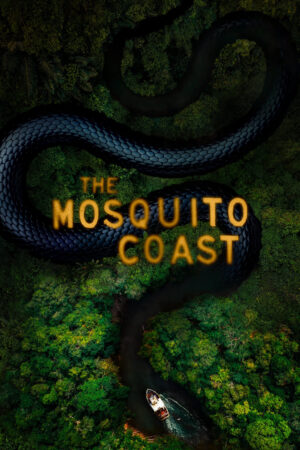 Xem Phim Bờ Biển Mosquito ( 1) 02 HD Vietsub-The Mosquito Coast (Season 1)