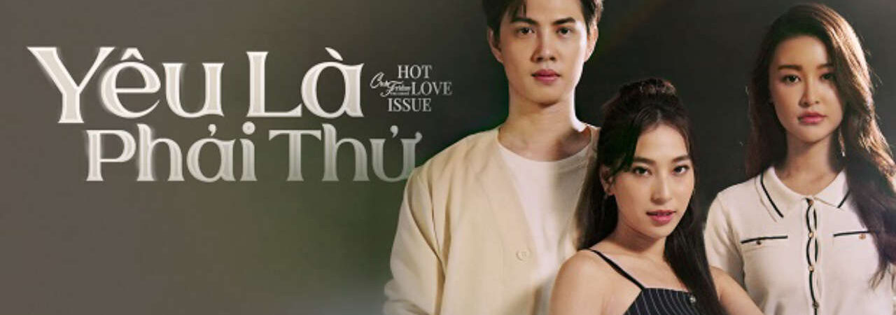 Phim Yêu Là Phải Thử HD - Vietsub