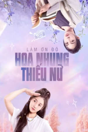 Phim Làm Ơn Đó Hoa Nhung Thiếu Nữ HD - Vietsub