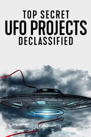 Xem Phim Dự án UFO tuyệt mật Hé lộ bí ẩn 04 FHD Vietsub-Top Secret UFO Projects Declassified