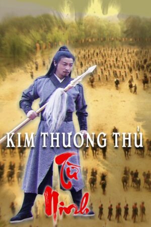 Phim Kim Thương Thủ Từ Ninh FHD Vietsub + Thuyết Minh