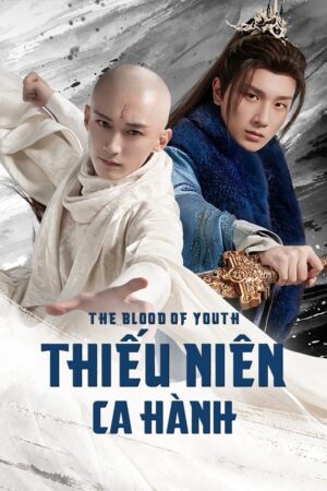 Xem Phim Thiếu Niên Ca Hành 21 FHD Vietsub-The Blood Of Youth