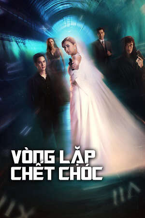 Phim Vòng Lặp Chết Chóc HD - Vietsub