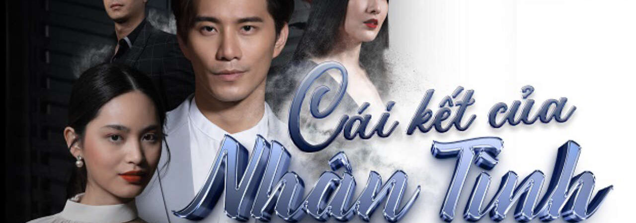 Poster of Cái Kết Của Nhân Tình