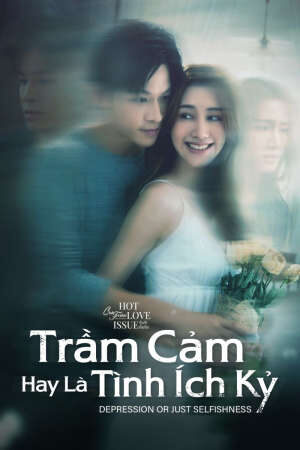 Phim Trầm Cảm Hay Là Tình Ích Kỷ HD - Vietsub + Thuyết Minh