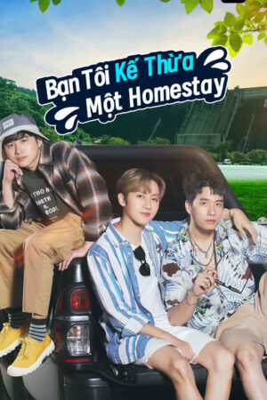 Phim Bạn Tôi Kế Thừa Một Homestay FHD Vietsub