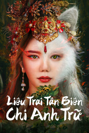 Phim Liêu Trai Tân Biên Chi Anh Trữ HD Vietsub