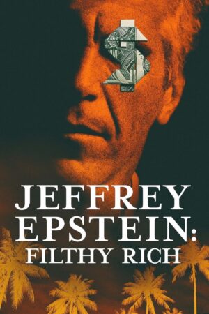 Phim Jeffrey Epstein Giàu có và đồi bại FHD Vietsub